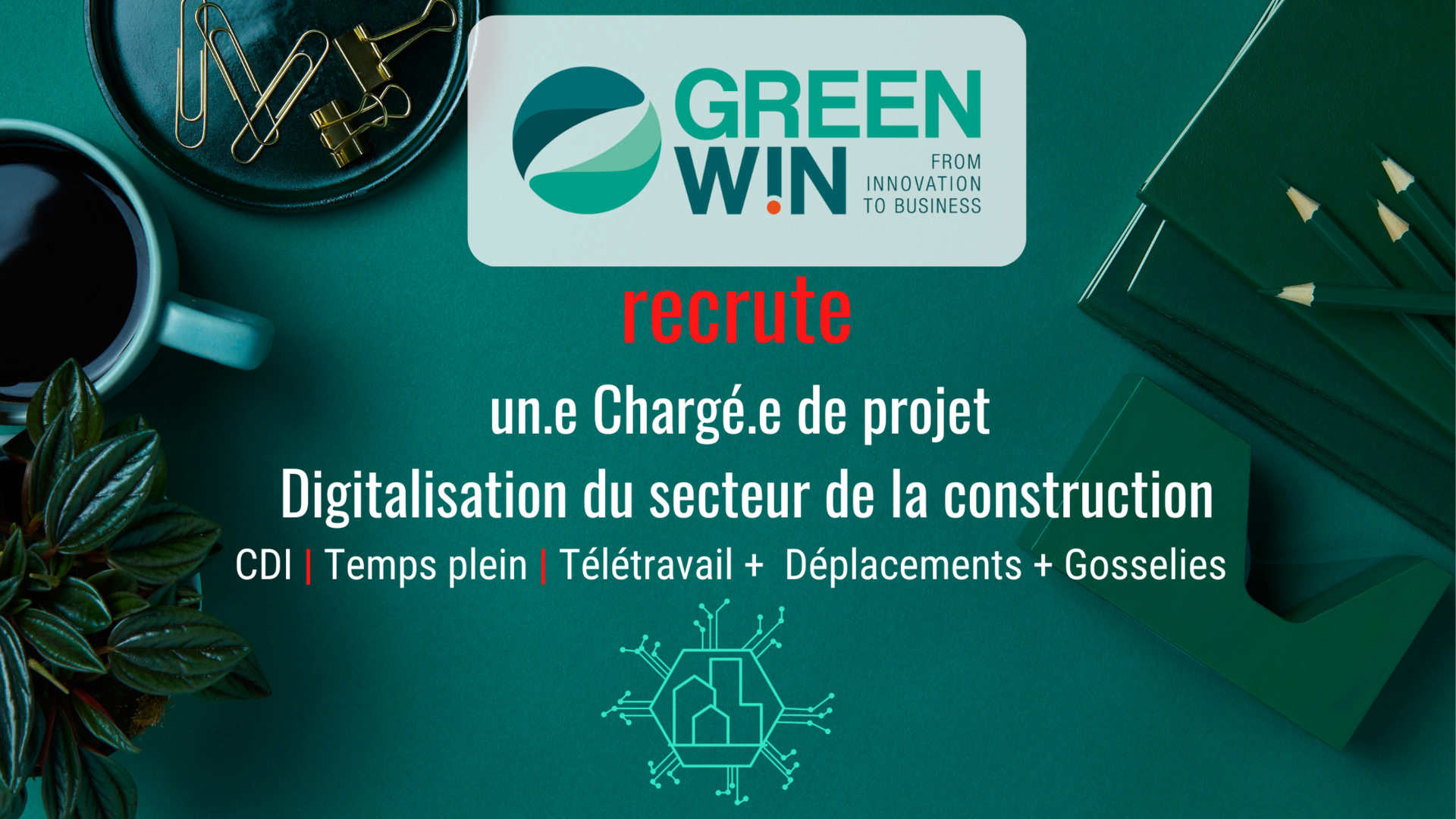 GreenWin recrute un.e Chargé.e de projet “Transition numérique - Secteur de la construction”