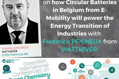 How will Circular Batteries from E-Mobility power the Industries Energy Transition? To find out, meet Frédéricq PEIGNEUX from WATT4EVER at GreenWin's 7th International Conferences on Green Chemistry & White Biotech