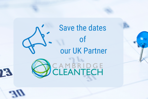 Save the dates of these events by our British Partner Cambridge Cleantech