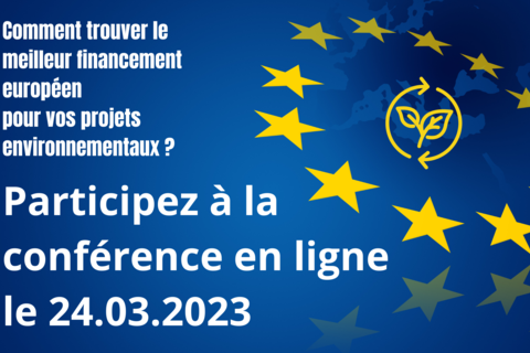 Participez à une conférence en ligne et découvrez comment accéder aux financements européens pour vos projets envrionnementaux