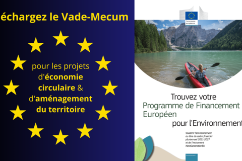 La Commission européenne a produit un Vade-Mecum des financements européens pour les projets environnementaux, d'économie circulaire et d'aménagement du territoire